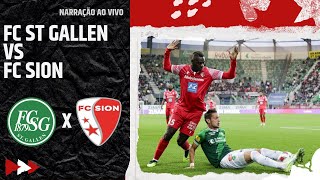 FC ST GALLEN X FC SION  NARRAÇÃO AO VIVO [upl. by Gulick]