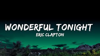 1 Hour  Eric Clapton  Wonderful Tonight Lyrics  Lyrics Star [upl. by Aikkan]