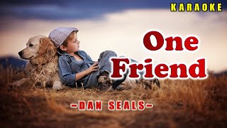 One Friend  Dan Seals KARAOKE VERSION [upl. by Schluter31]