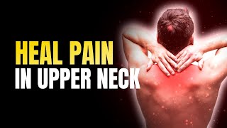 Occipital Neuralgia  Heal Pain In The Upper Neck amp Back Of The Head  Fix Up Pinched Nerve  174 Hz [upl. by Pope]