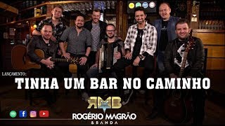 RMB  Rogério Magrão amp Banda  Tinha Um Bar No Caminho [upl. by Enelhtac]