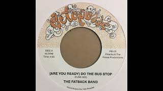 The Fatback Band  Do The Bus Stop 45 Funk Mix [upl. by Flanders]