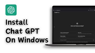 ChatGPT for Windows PC  How to Download and Install Chat GPT On PC  Create a Desktop Shortcut [upl. by Lon]