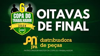 Oitavas de Final  Copa do Trabalhador 2024  AMESP TV [upl. by Towers233]