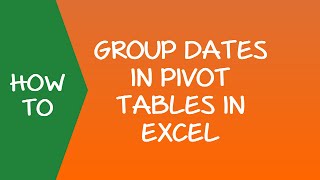 How to Group Dates in Pivot Tables in Excel [upl. by Tiloine]