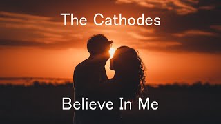 The Cathodes  Believe In Me [upl. by Tobin214]