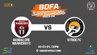 BANGALORE WARRIORS FC vs STRIDE FC  BDFA  B Division Football League Championship 202324 [upl. by Tinor]