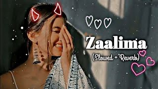 Zaalima SlowedReverb Arijit Singh  Lofi Song  Prashant [upl. by Anayik]