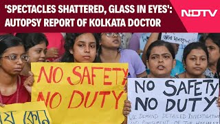 Kolkata Doctor Case  Kolkata Doctor Autopsy Spectacles Shattered Glass In Eyes amp Other News [upl. by Lebama]