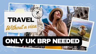 VISIT THESE COUNTRIES WITH JUST UK BRP amp YOUR PASSPORT  Your Ultimate Travel Guide [upl. by Nylra99]