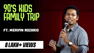 90s Kids Family trips  Standup comedy by Mervyn Rozz [upl. by Attenborough]