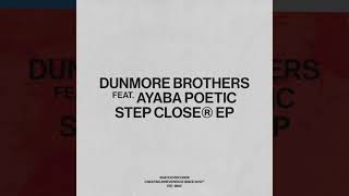 Dunmore Brothers feat Ayaba Poetic  Step Closer Original Mix Snatch Records [upl. by Rexana664]