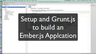 Setting up Grunt to build an Emberjs Application [upl. by Nelram694]