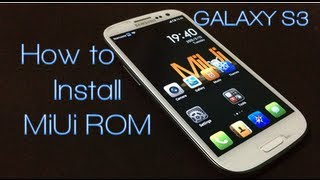 How To Install MiUi Rom For Galaxy S3 GTI9300 MiUi INDIA [upl. by Lednahs367]