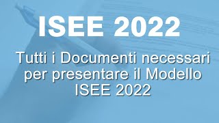 ISEE 2022 Tutti i Documenti necessari per la Compilazione [upl. by Cosenza]