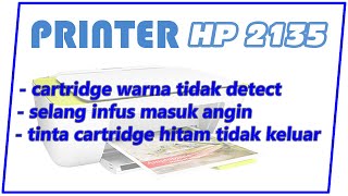 Memperbaiki Printer HP 2135 infus masuk angin [upl. by Nylzor]