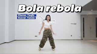 BOLA REBOLA ANITTA MC ZAAC  J BALVIN TROKILLAZ  Youjin Choreo  cover by Yennis [upl. by Aicilram246]