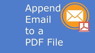 Append an email to a PDF file [upl. by Ennalyrehc95]