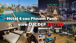 Du lịch Campuchia Phnom Penh Khách sạn 4 sao view CỰC ĐẸP nhìn bao quát Tượng đài Độc lập 35USD [upl. by Zacharia]