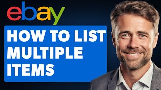 How to List Multiple Items on eBay Full 2024 Guide [upl. by Tamera]