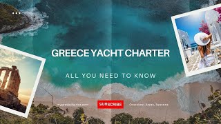 Greece Yacht Charters Explained  ALL You Want to Know Overview Areas Seasons [upl. by Edna]