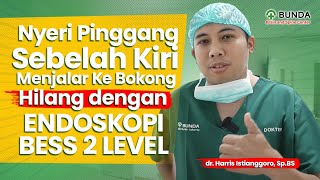 Nyeri Pinggang Sebelah Kiri Menjalar Ke Bokong Hilang Dengan Endoskopi BESS 2 Level [upl. by Glaab]