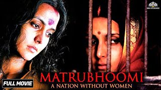 Matrubhoomi A Nation Without Women Full Movie  Tulip Joshi  NH Studioz  Full Hindi Movie [upl. by Wally]