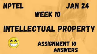 Intellectual Property  Assignment 10  NPTEL 2024 [upl. by Asilrac]