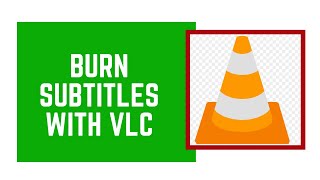 How to Permanently Add Subtitles To a Video or Movie Using VLC [upl. by Sebastien]