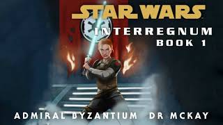 Star Wars Interregnum Audiobook Part 2 [upl. by Ellesor701]