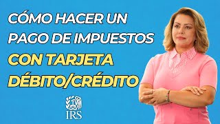 Cómo hacer un pago de impuestos al IRS  Pago con tarjeta de débitocrédito  2024 [upl. by Euk139]