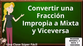 Convertir FRACCIONES IMPROPIAS a MIXTAS y VICEVERSA Súper Fácil [upl. by Peck]