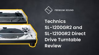 Technics SL1200GR2 and SL1210GR2 Direct Drive Turntable Review [upl. by Kaspar]