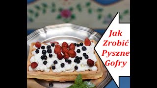 Jak Zrobić Pyszne Gofry Szybki Deser dla Wybrednych [upl. by Trista]