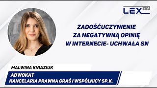 Zadośćuczynienie za negatywną opinię w internecie  Uchwała Sądu Najwyższego  LEX TV [upl. by Adnarem]