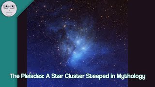 The Pleiades A Star Cluster Steeped in Mythology [upl. by Buffy]