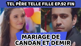 TEL PÈRE TELLE FILLE ÉPISODE 92 FINALE MARIAGE DE DEMIR ET CANDAN [upl. by Ailegave]