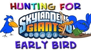 Hunting for Skylanders Giants Early Bird  Part 38 [upl. by Pero]