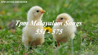 TPM Malayalam Songs 551 to 575 [upl. by Skvorak345]