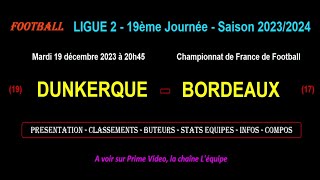 DUNKERQUE  BORDEAUX  match de football de la 19ème journée de Ligue 2  Saison 20232024 [upl. by Alrahs]