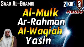 Surah Al MulkSurah Ar RahmanSurah Al WaqiahSurah Yasin By Saad AlGhamdi [upl. by Imotas]