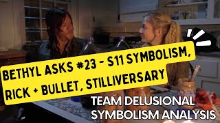 Bethyl Asks 23  S11 Symbolism Ricks Bullet Stilliversary [upl. by Eillam]