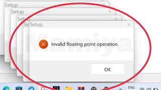 Fix Setup Invalid floating point operation Problem in Windows 111087 [upl. by Nannette902]