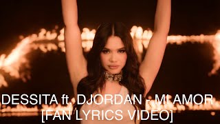 DESSITA ft DJORDAN  MI AMOR FAN LYRICS VIDEO [upl. by Culbertson]