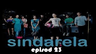 FULL Sindarela  Episod 23 [upl. by Ahsier361]