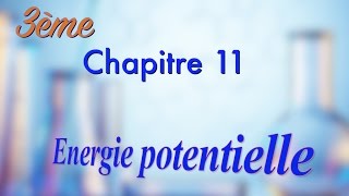 Energie potentielle  3ème chapitre 11 [upl. by Natam]