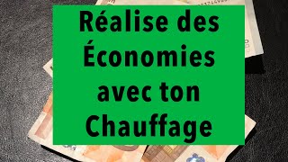 RÉALISE DES ÉCONOMIES AVEC TON CHAUFFAGE [upl. by Tanberg]