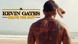 Kevin Gates  RELIVE THE PAST [upl. by Goodkin513]