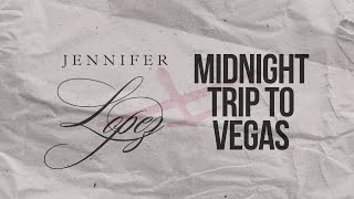 Jennifer Lopez  Midnight Trip To Vegas Official Lyric Video [upl. by Goran]