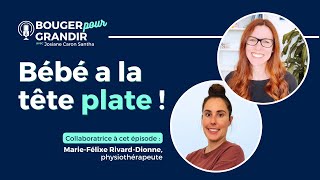 La plagiocéphalie Quand bébé a la tête plate  avec MarieFélixe RivardDionne [upl. by Batruk]